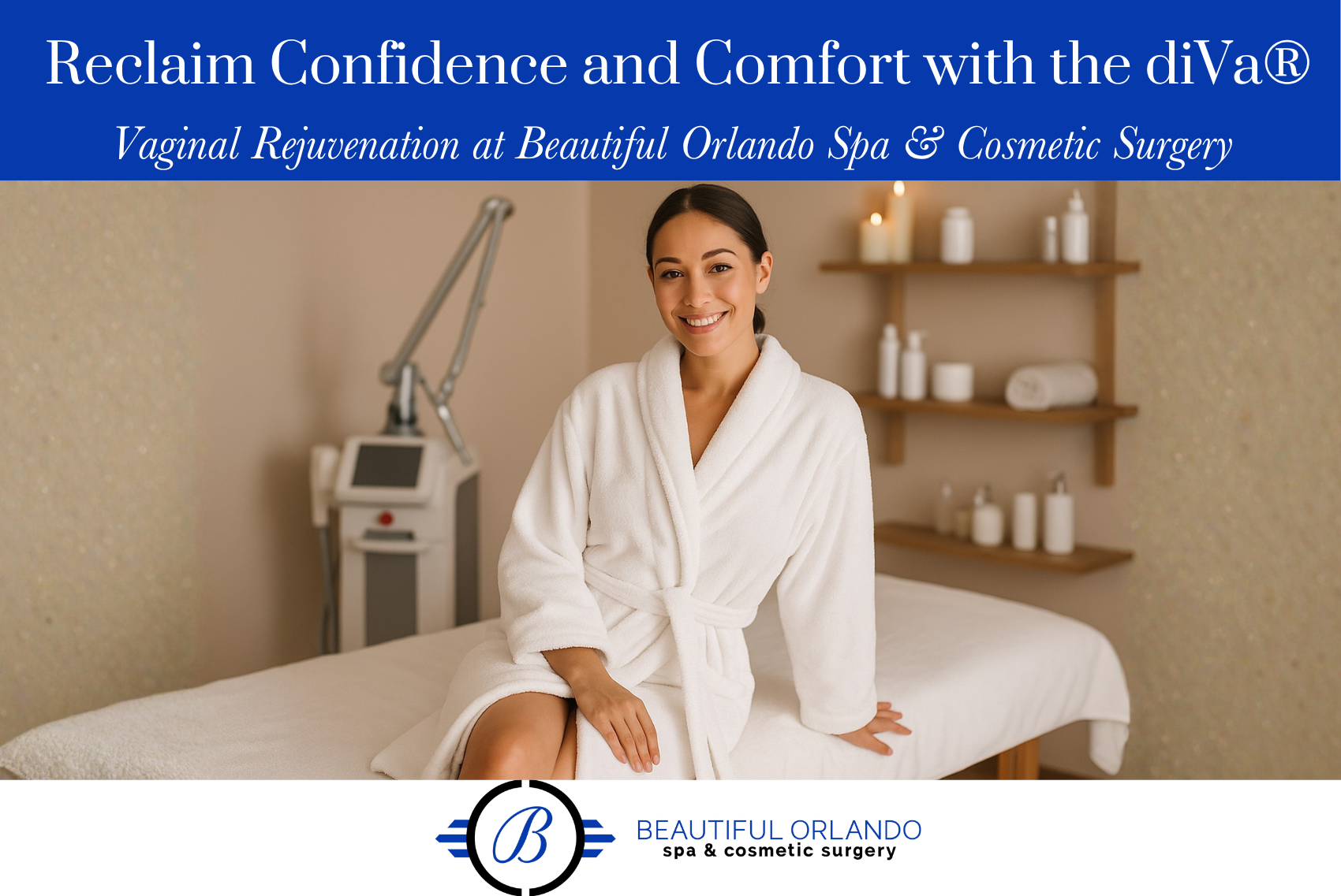 Reclaim Confidence and Comfort with the diVa® Vaginal Rejuvenation at Beautiful Orlando Spa & Cosmetic Surgery