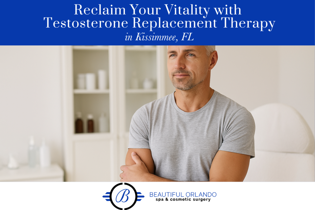 Reclaim Your Vitality with Testosterone Replacement Therapy in Kissimmee, FL
